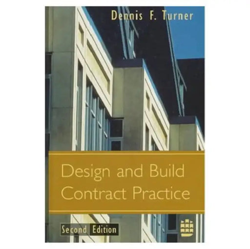 Design Build Contract Practice by Turner Dennis F.