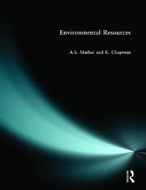 Environmental Resources by A. S. Mather