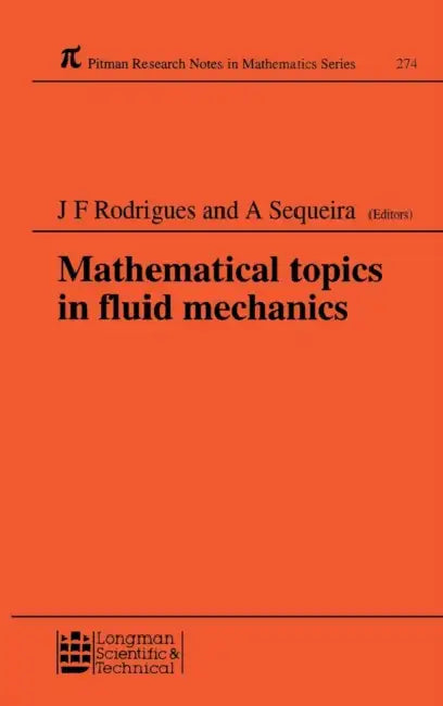 Mathematical Topics in Fluid Mechanics by Jose Francisco Rodrigues, Adelia Sequeira
