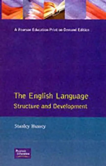 The English Language: Structure and Development by Stanley Hussey
