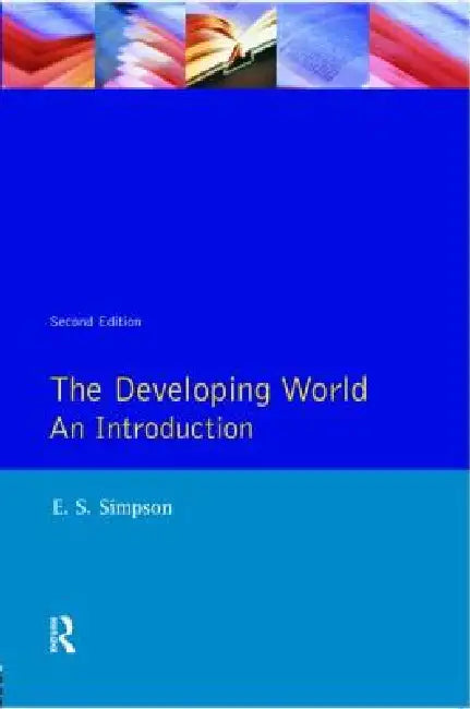 The Developing World: An Introduction by E. S. Simpson
