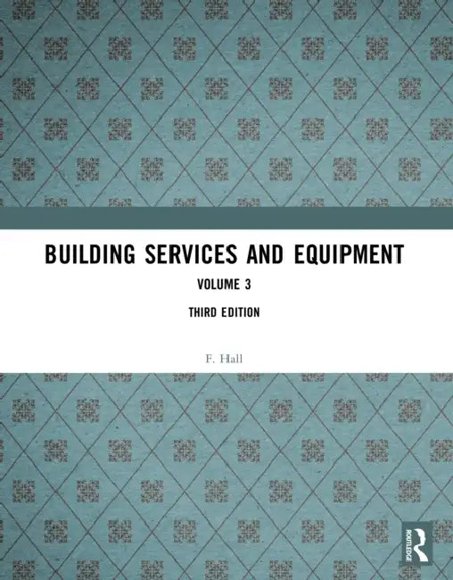 Building Services and Equipment: Volume 3 by F. Hall