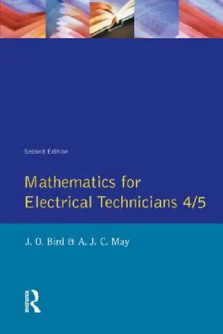 Mathematics for Electrical Technicians: Level 4-5 by John Bird