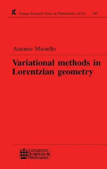 Variational Methods In Lorentzian Geometry by Antonio Masiello