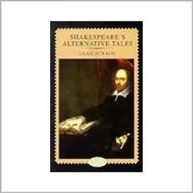 Shakespeare'S Alternative Tales by Mrs Leah Scragg