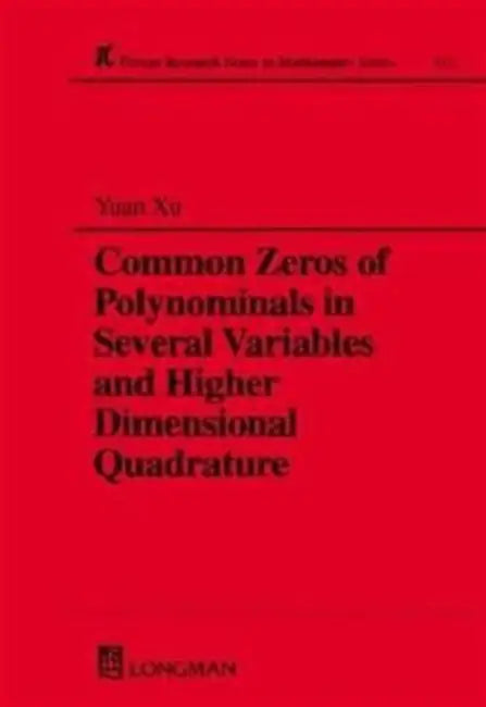 Common Zeros of Polynominals in Several Variables and Higher Dimensional Quadrature by Yuan Xu