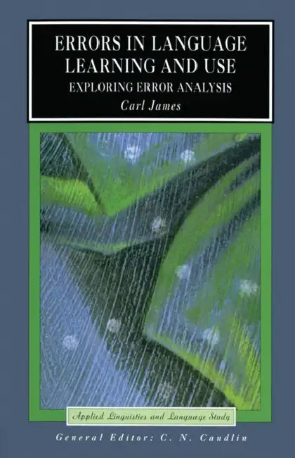 Errors in Language Learning and Use by Carl James