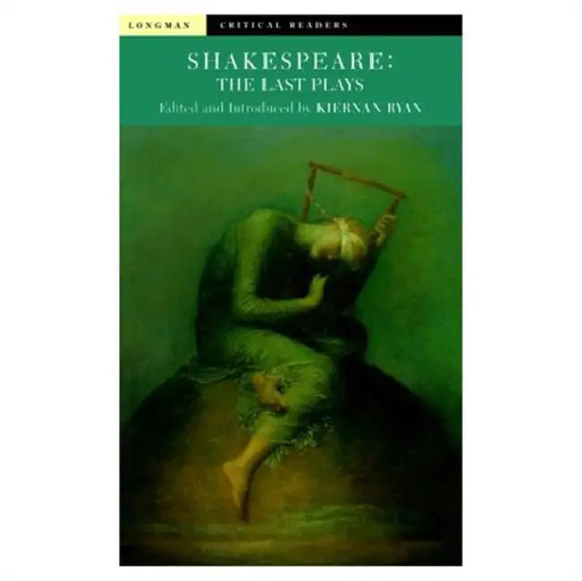 Shakespeare: The Last Plays by Kiernan Ryan