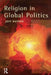 Religion in Global Politics by Jeff Haynes