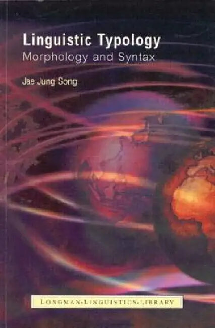 Linguistic Typology: Morphology and Syntax by Jae Jung Song
