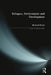 Refugees, Environment & Development by Richard Black