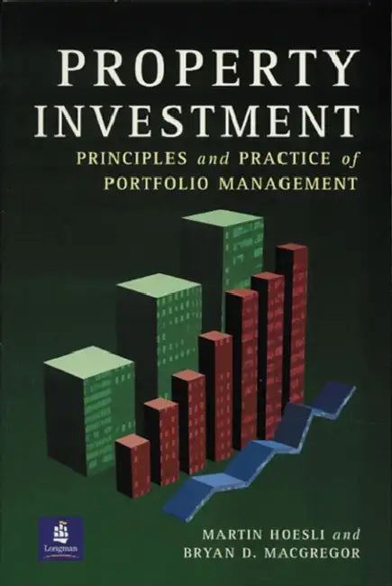 Property Investment: Principles and Practice of Portfolio Management by Martin Hoesli, Bryan D. MacGregor
