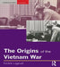 The Origins of the Vietnam War by Fredrik Logevall