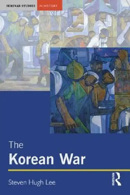 The Korean War by Steven Hugh Lee