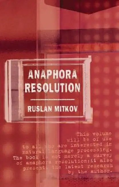 Anaphora Resolution by Ruslan Mitkov