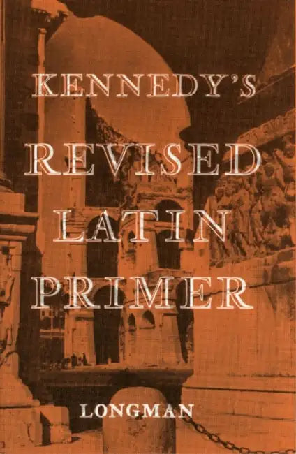 Kennedy's Revised Latin Primer Paper by Benjamin Kennedy