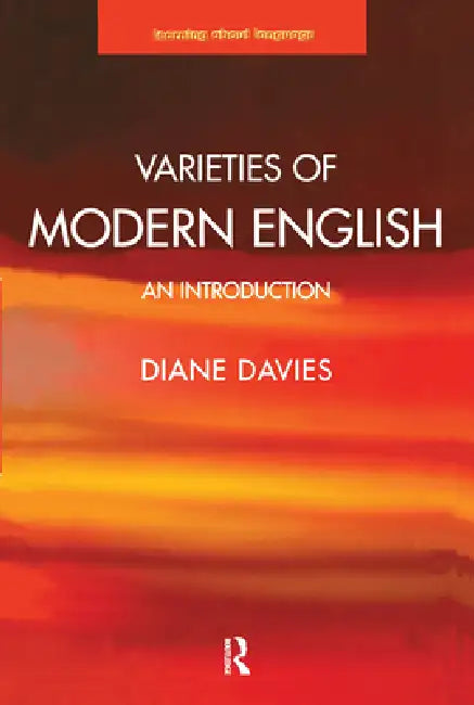 Varieties of Modern English: An Introduction by Davies Diane
