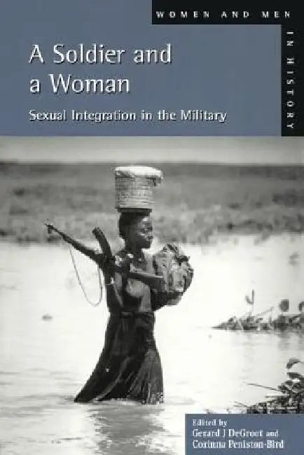 A Soldier and a Woman by Gerard J. De Groot
