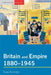 Britain and Empire, 1880-1945 by Dane Kennedy