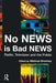 No News Is Bad News: Radio, Television and the Public by Michael Bromley