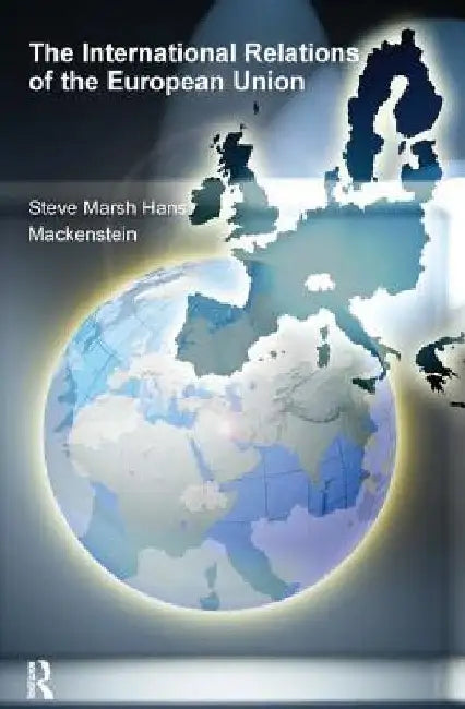 The International Relations of the EU by Steve Marsh