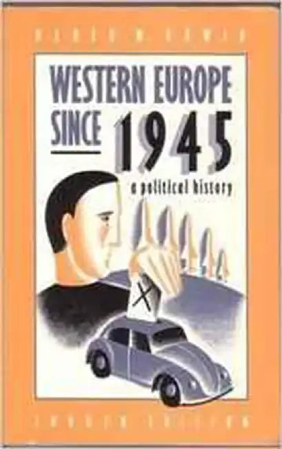 Western Europe Since 1945: A Political History by Derek W. Urwin