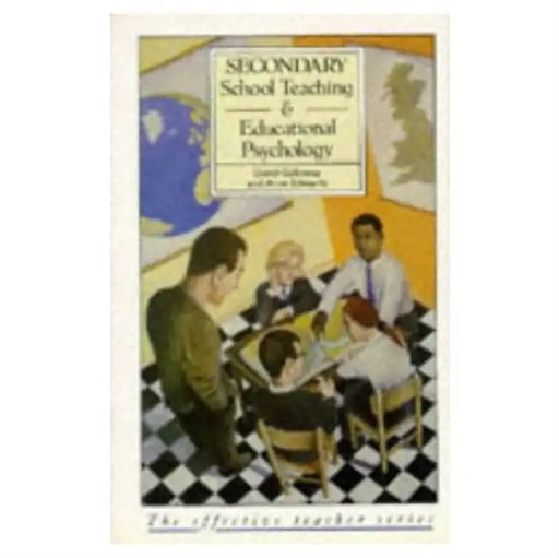 Secondary School Teaching and Educational Psychology by David M. Galloway, Anne Edwards