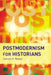 Postmodernism for Historians by Callum G. Brown