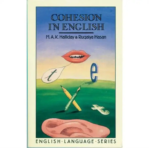 Cohesion in English by M. a. K. Halliday, Ruqaiya Hasan