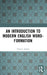 An Introduction to Modern English Word-Formation by Valerie Adams