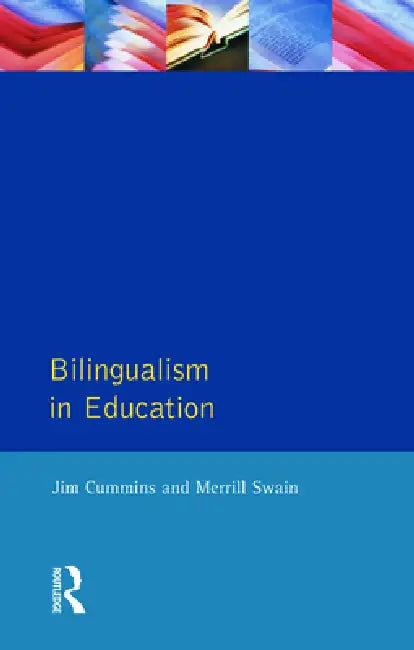 Bilingualism in Education: Aspects of Theory, Research and Practice by Jim Cummins
