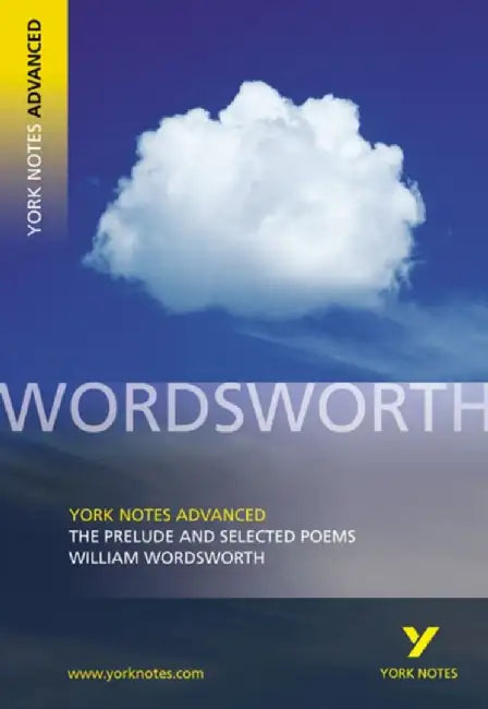 The Prelude and Selected Poems: York Notes Advanced - everything you need to study and prepare for the 2025 and 2026 exams by William Wordsworth