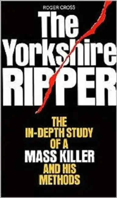 The Yorkshire Ripper by Roger Cross