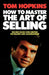 How to Master the Art of Selling by Tom Hopkins