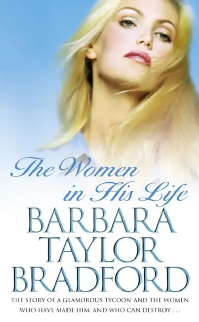 The Women in His Life by Barbara Taylor Bradford