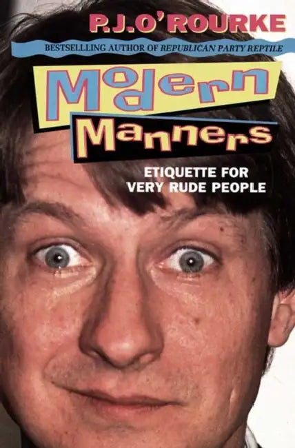 Modern Manners by P. J. O'Rourke