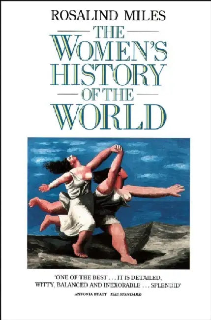 The Women’s History of the World by Rosalind Miles
