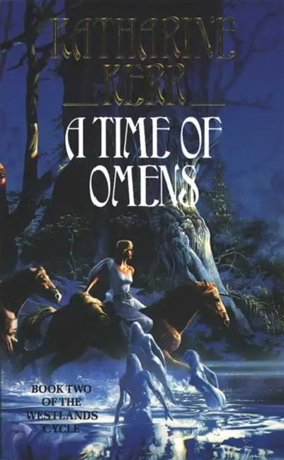 A Time of Omens by Katharine Kerr