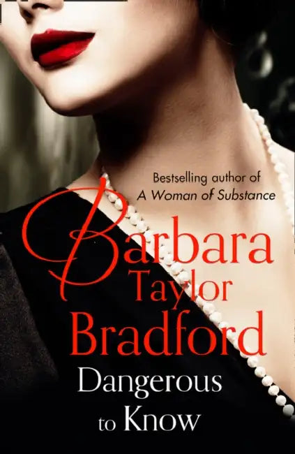 Dangerous to Know by Barbara Taylor Bradford