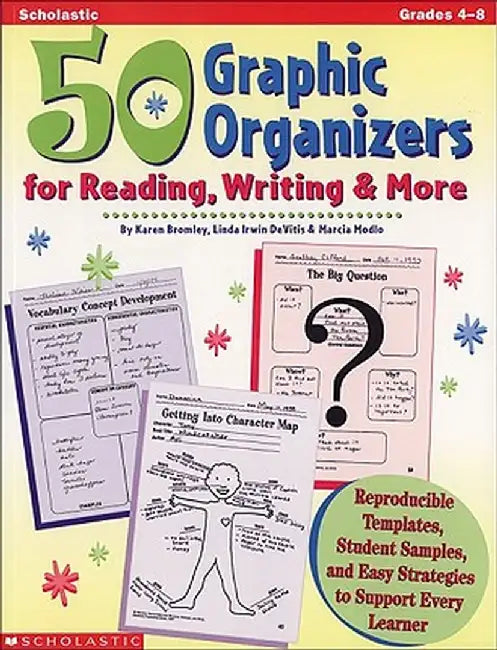 50 Graphic Organizers for Reading, Writing and More by Karen D'Angelo Bromley