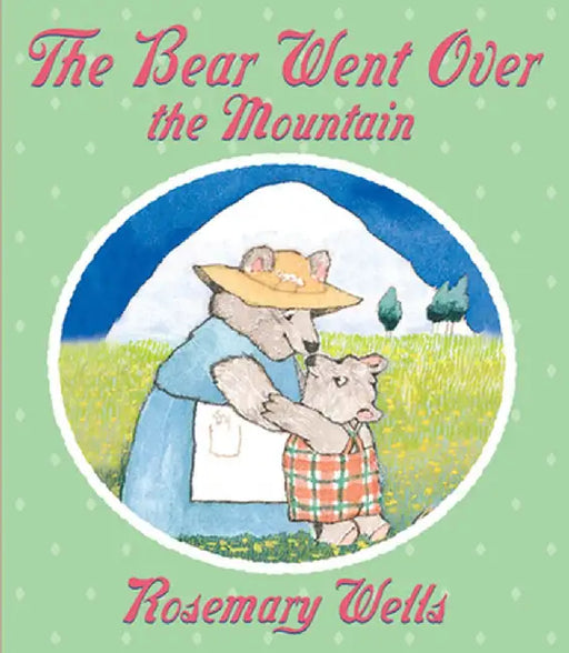 The Bear Went Over the Mountain by Rosemary Wells