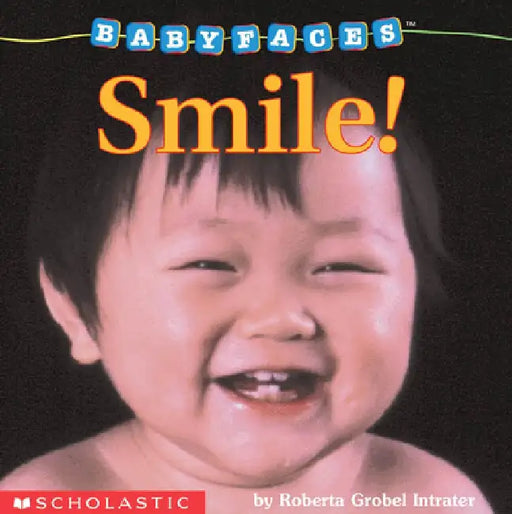 Smile! (Baby Faces Board Book #2) by Roberta Grobel Intrater