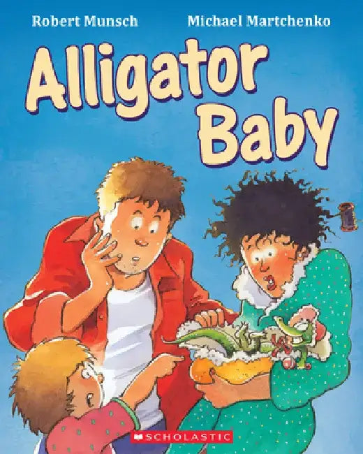 Alligator Baby by Robert N. Munsch
