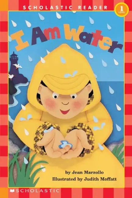 Scholastic Reader Level 1: I Am Water by Jean Marzollo