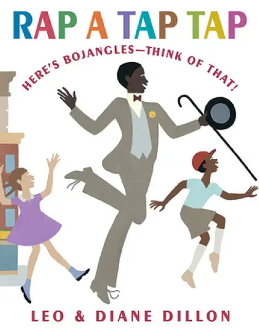 Rap a Tap Tap: Here's Bojangles--Think of That! by Leo Dillon Dillon