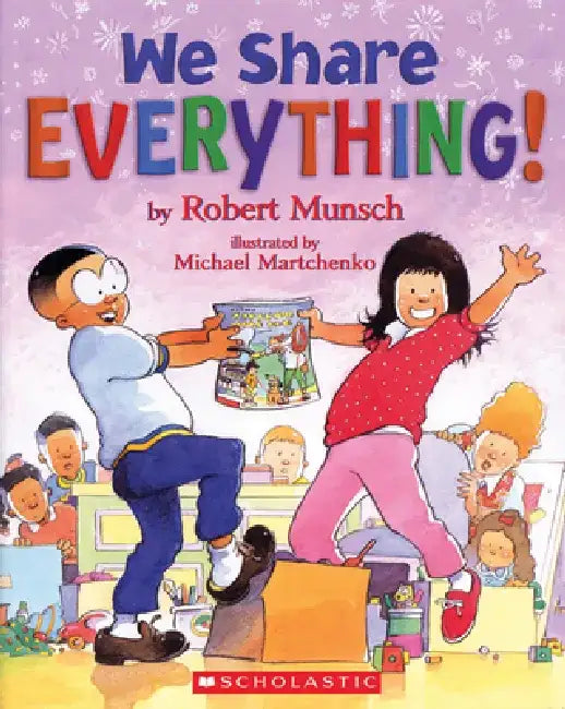We Share Everything! by Robert Munsch