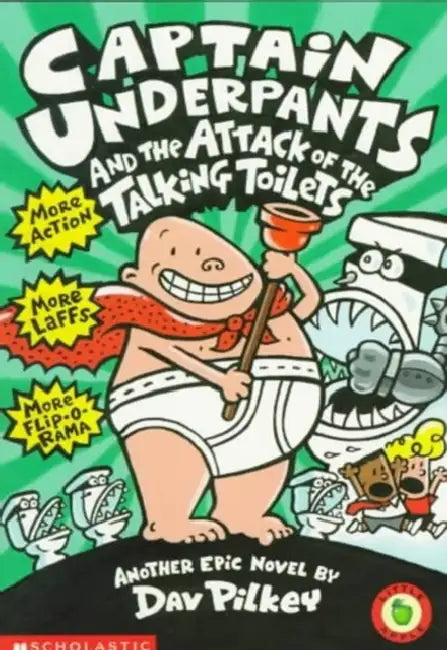 Captain Underpants #02: The Attack Of The Talking Toilets by Dav Pilkey