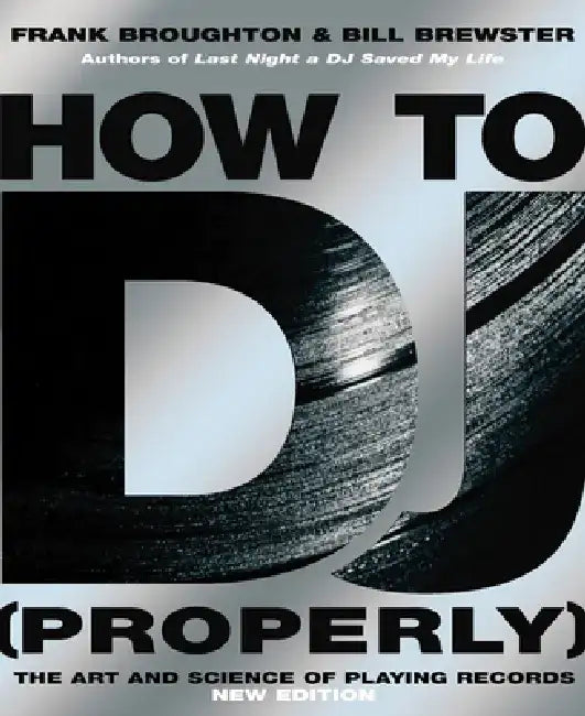 How To DJ (Properly) by Frank Broughton