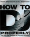 How To DJ (Properly) by Frank Broughton