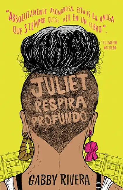 Juliet Se Toma Un Respiro by Gabby Rivera
